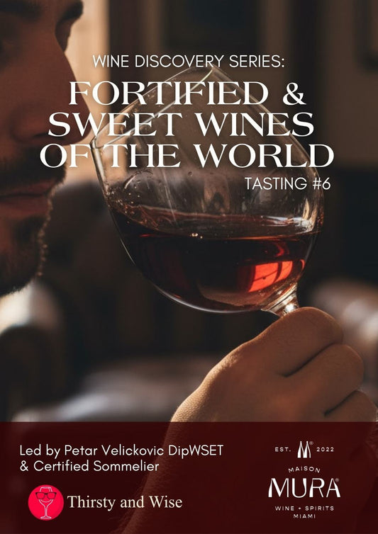 Wine Discovery Series - Session #6 -  Fortified & Sweet Wines of the World